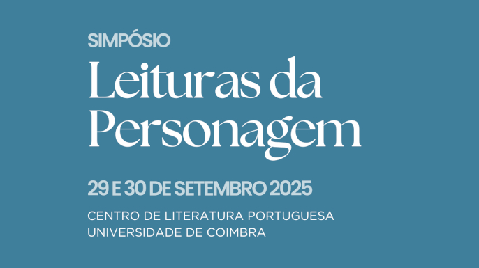 Simpósio “Leituras da Personagem” | 29 e 30 de setembro de 2025 na Faculdade de Letras de Coimbra