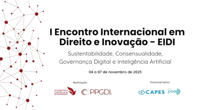 O I Encontro Internacional em Direito e Inovação (EIDI) realiza-se de 4 a 7 de novembro de 2025, em formato híbrido, na UNICAP. Submissões abertas até 17 de outubro.