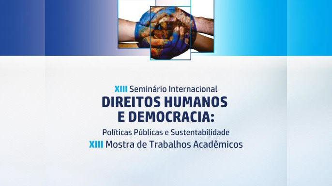 XIII Seminário Internacional Direitos Humanos e Democracia – UNIJUÍ