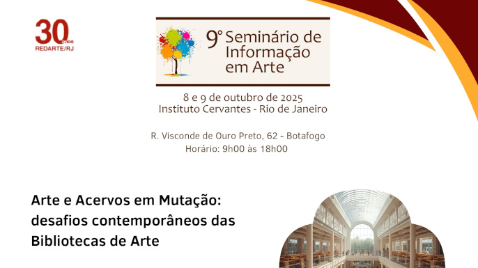 9º Seminário de Informação em Arte | 8 e 9 de outubro, das 9h às 18h, no auditório do Instituto Cervantes o Rio de Janeiro.