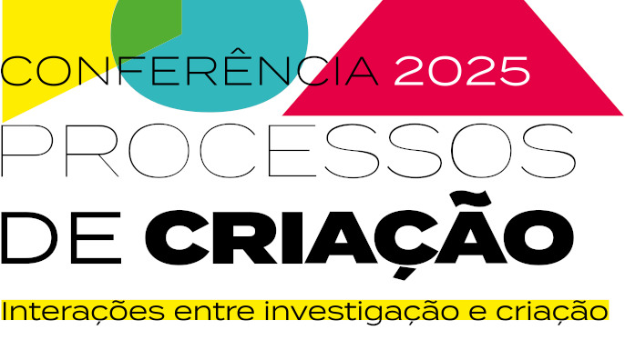 Chamada aberta para a II Conferência Internacional Processos de Criação, 4-5 dezembro 2025, Universidade do Algarve. Submissões até 5 de outubro.