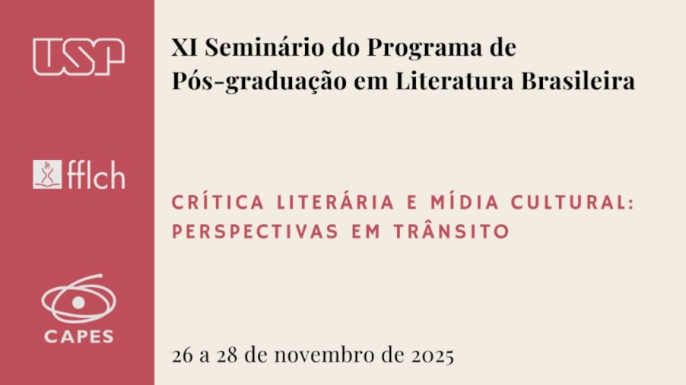 XI Seminário do Programa de Pós-graduação em Literatura Brasileira (SPPGLB) | São Paulo, 26, 27 e 28 de novembro de 2025