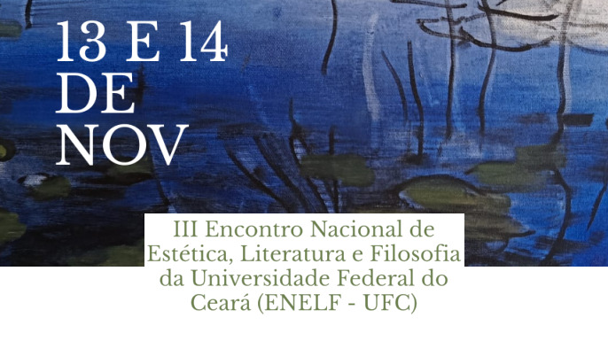 III Encontro Nacional de Estética, Literatura e Filosofia (ENELF) – UFC