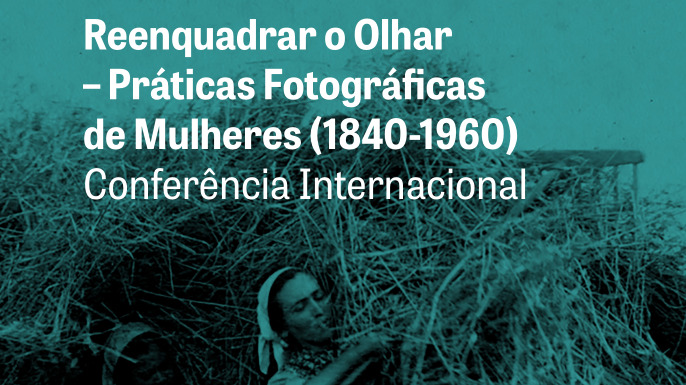 Reenquadrar o Olhar – Práticas Fotográficas de Mulheres (1840–1960) | Porto, 5 a 7 de março de 2026