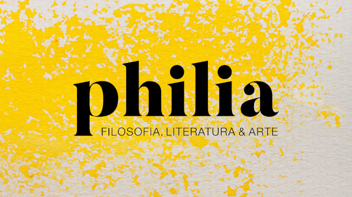 Revista PHILIA | Filosofia, Literatura & Arte