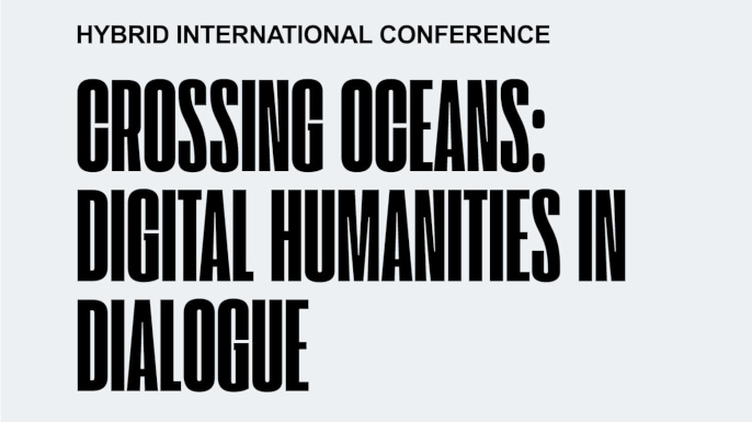 Crossing Oceans: Digital Humanities in Dialogue