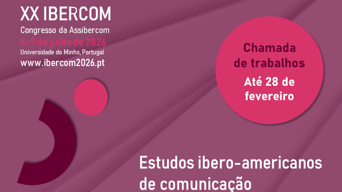 O XX Congresso IBERCOM realiza-se de 6 a 9 de julho de 2026, na Universidade do Minho. Submissão de propostas até 28 de fevereiro de 2026.