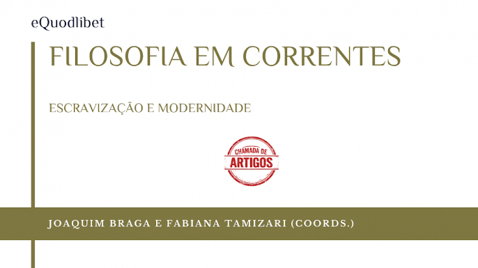 Chamada para volume Filosofia em Correntes: Escravização e Modernidade