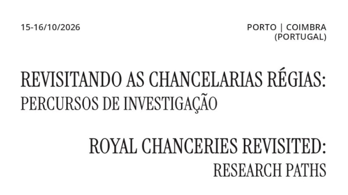 Colóquio CID 2026: Revisitando as chancelarias régias | Porto/Coimbra, 15 e 16 de outubro de 2026.