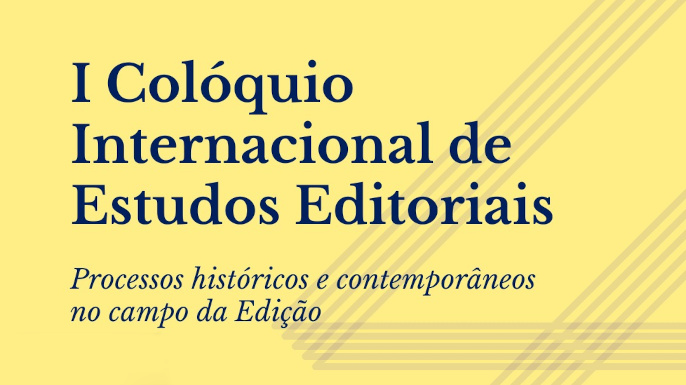 I Colóquio Internacional de Estudos Editoriais