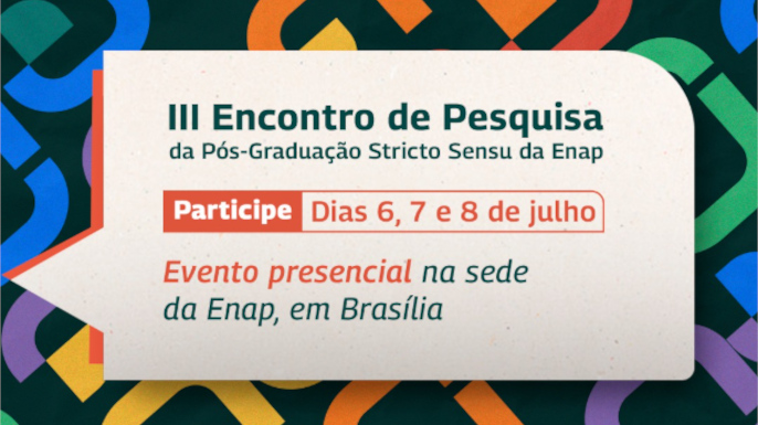 III Encontro de Pesquisa da Pós-Graduação Stricto Sensu da Enap – Brasília, julho de 2026