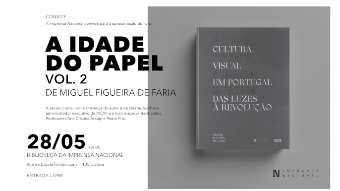 Lançamento | A Idade do Papel Vol. II de Miguel Figueira de Faria | INCM Lisboa, 28 de maio