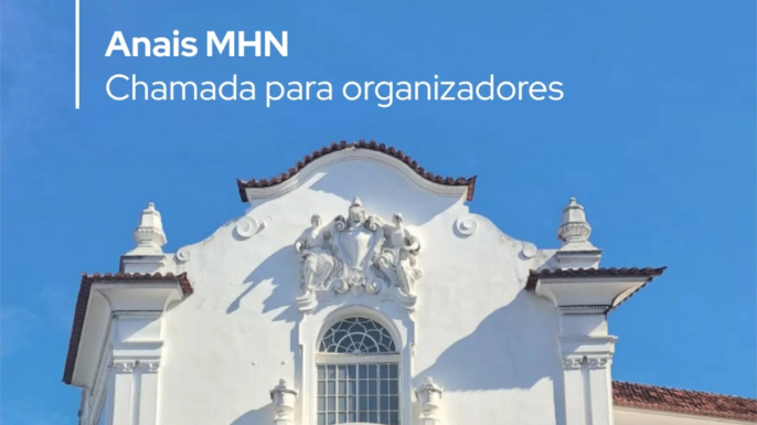 Anais do Museu Histórico Nacional abrem chamada para dossiês temáticos 2027–2028