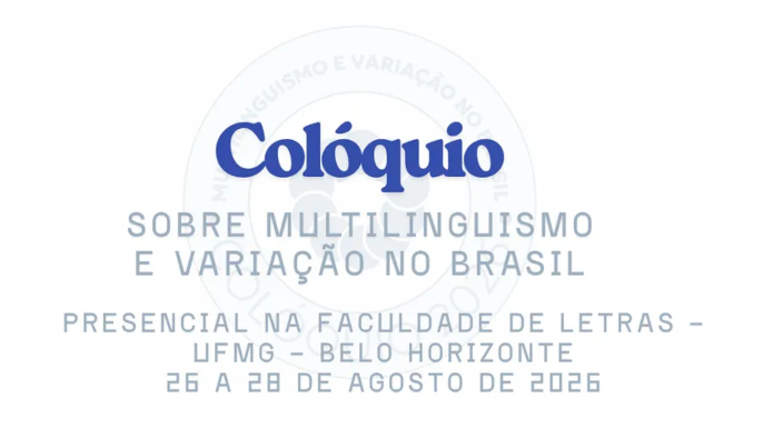 Colóquio sobre Multilinguismo e Variação no Brasil – FALE/UFMG, agosto de 2026