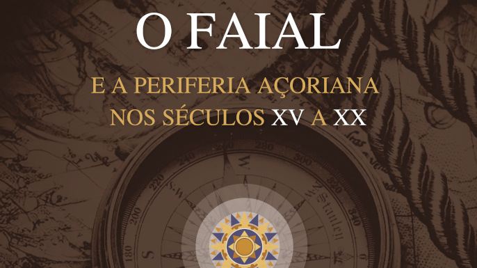 IX Colóquio sobre o Faial e a Periferia Açoriana | Submissão até 31 de maio