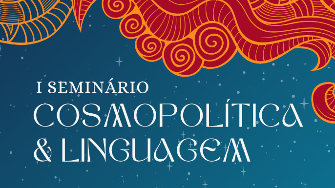 I Seminário de Cosmopolítica e Linguagem em outubro de 2026