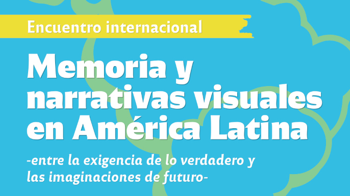 Narrativas Visuais e Memória na América Latina: encontro internacional