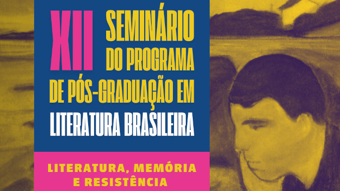 XII Seminário do Programa de Pós-graduação em Literatura Brasileira (SPPGLB)