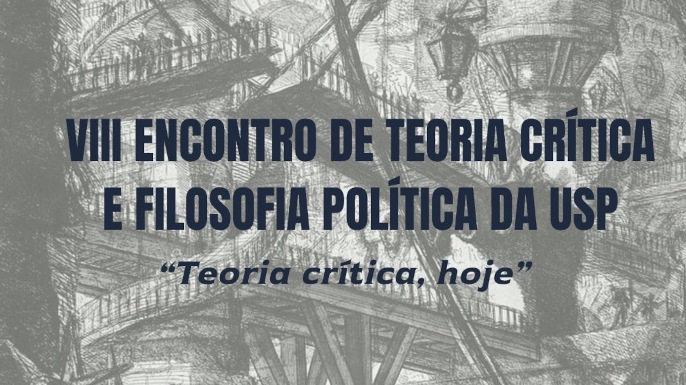 VIII Encontro de Teoria Crítica e Filosofia Política na USP